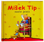 Otroška knjiga - Mišek Tip - Noče jesti