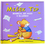 Otroška knjiga - Mišek Tip - Mamica ne hodi v službo